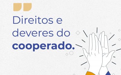 Saiba mais! Direitos e Deveres do Cooperado