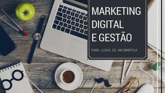 Estratégias de Marketing Digital e Gestão para Loja de Informática